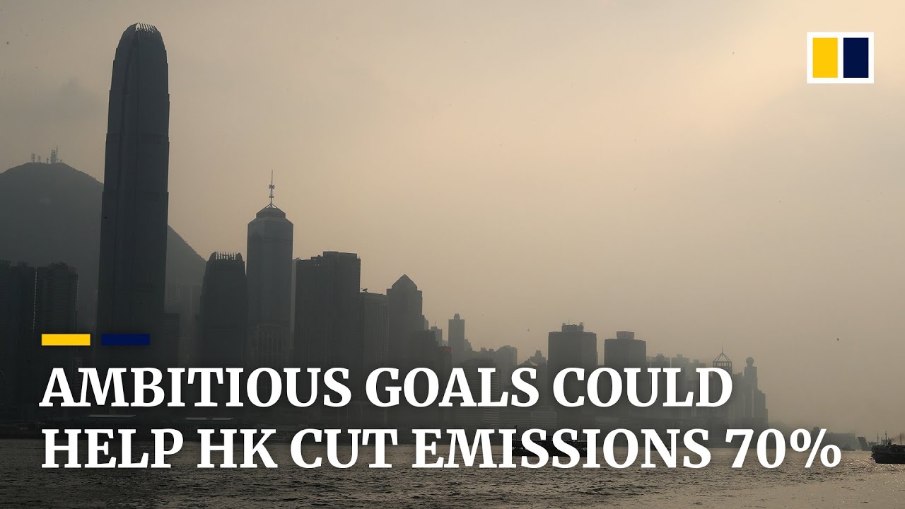 Hong Kong could slash carbon emissions 70% with more ambitious goals ...