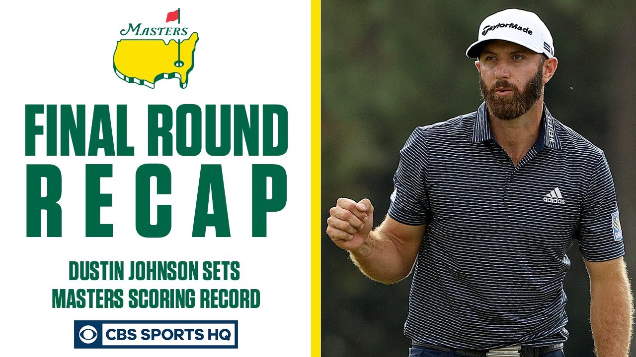 The Masters Final Round Recap Dustin Johnson sets Masters scoring