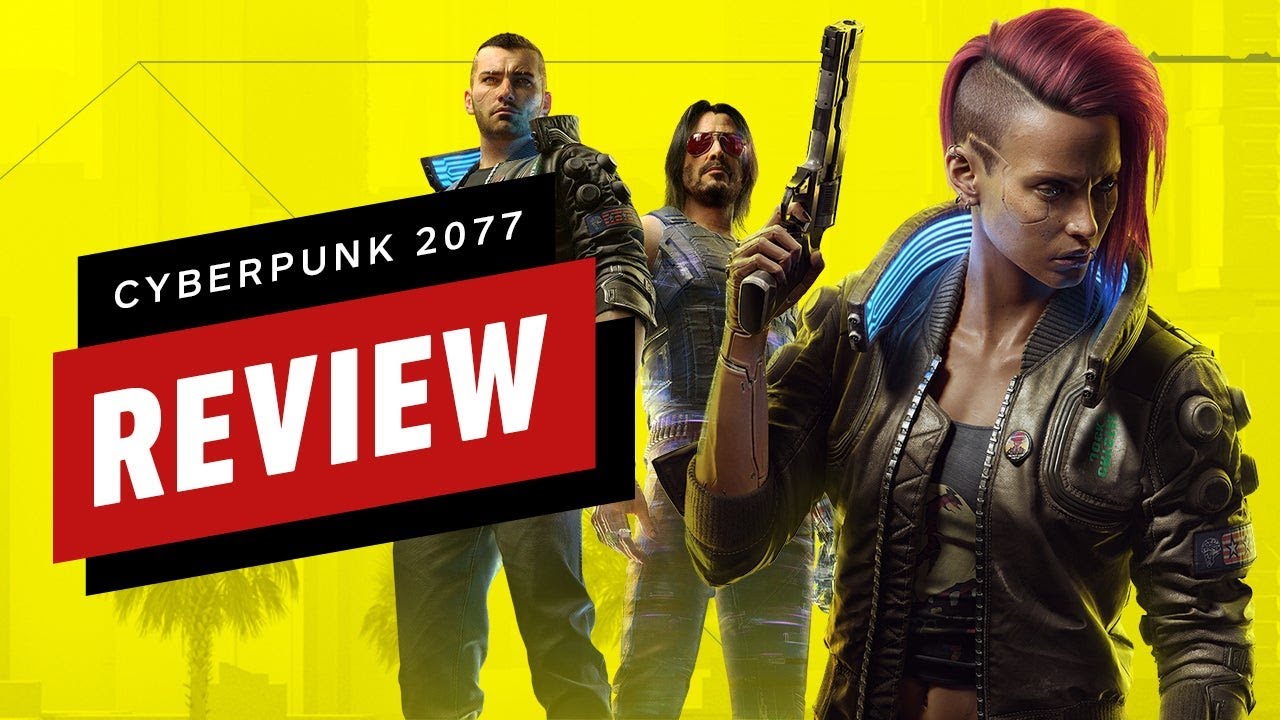 IGN's Cyberpunk 2077 Review