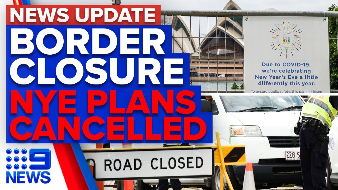 Victoria closes border to NSW, many forced to cancel NYE plans | 9 News ...
