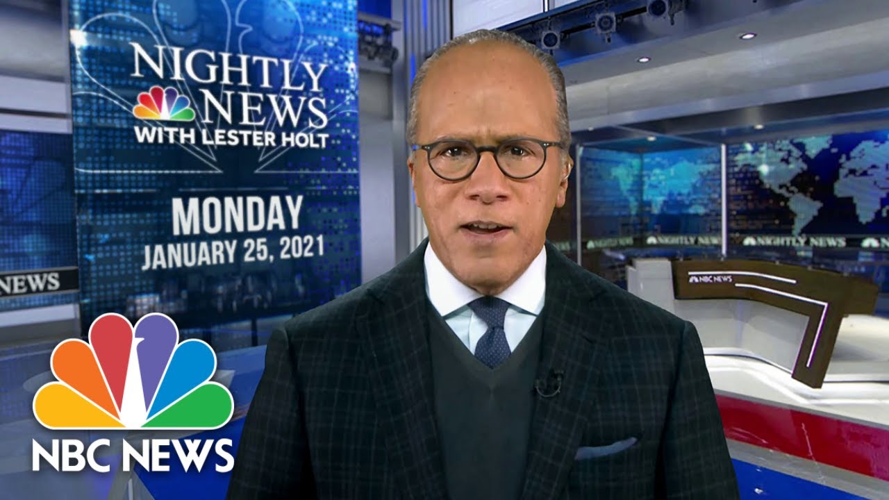 NBC Nightly News Broadcast (Full) January 25th 2021 NBC Nightly
