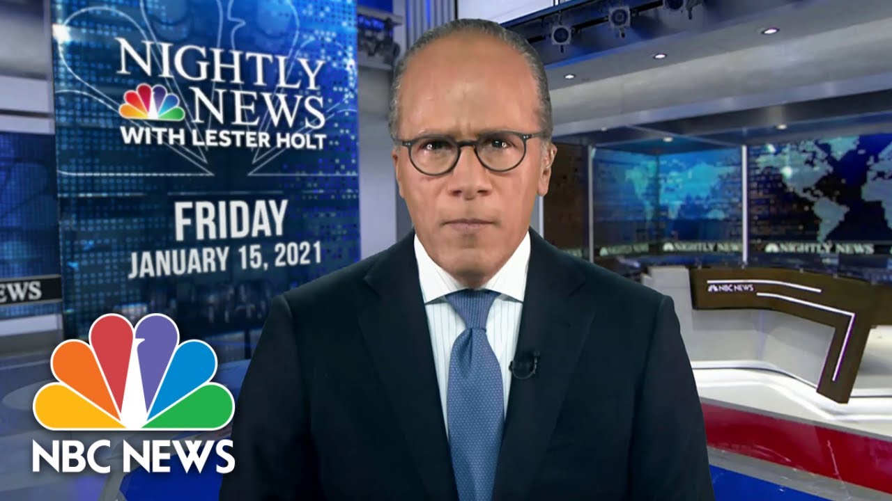 NBC Nightly News Broadcast (Full) January 15th 2021 NBC Nightly
