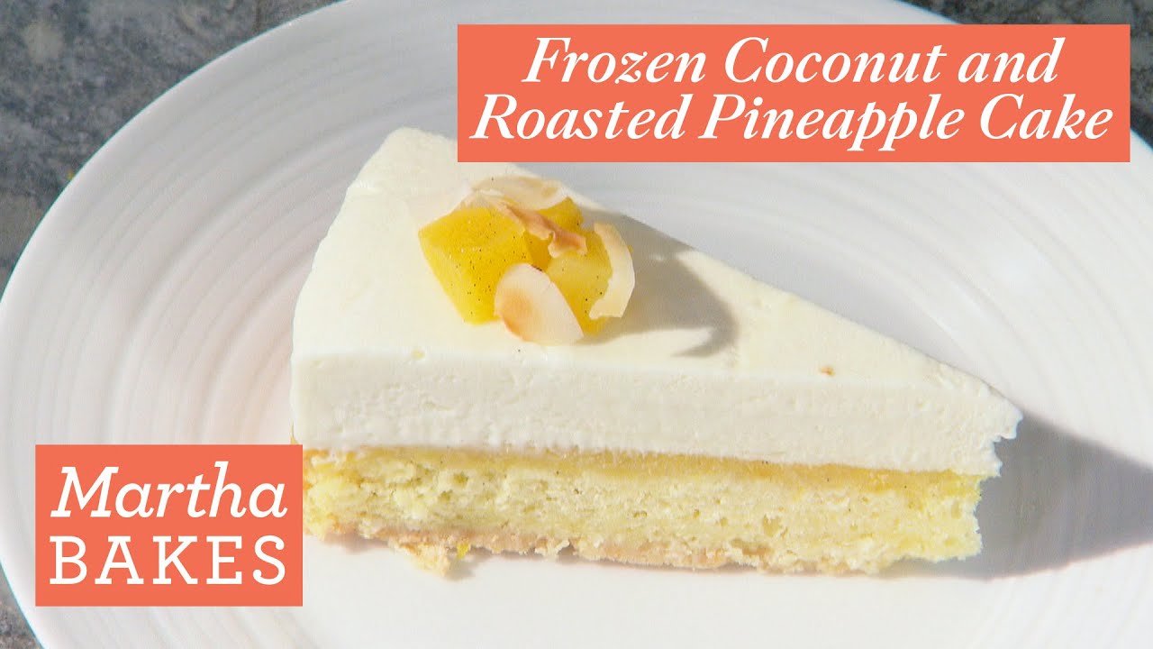 Martha Stewart’s Frozen Coconut and Roasted Pineapple Cake Martha