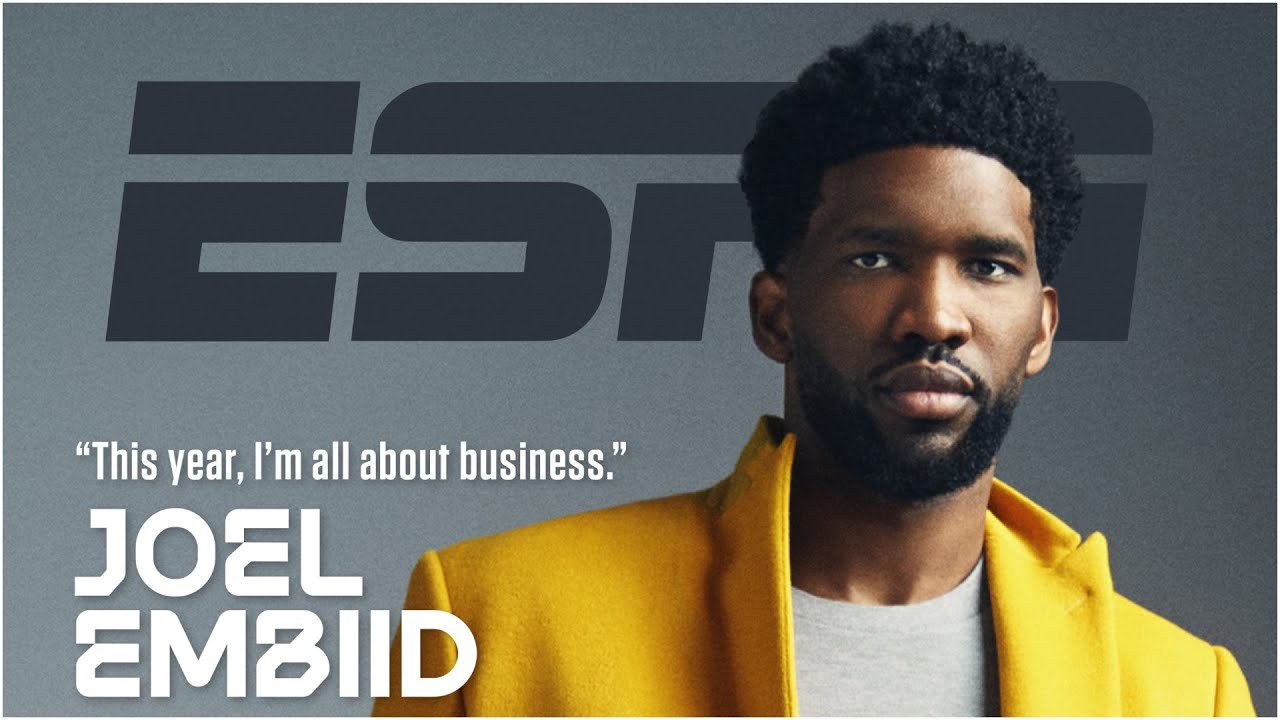 "This year, I'm all about business" Joel Embiid ESPN Cover Story