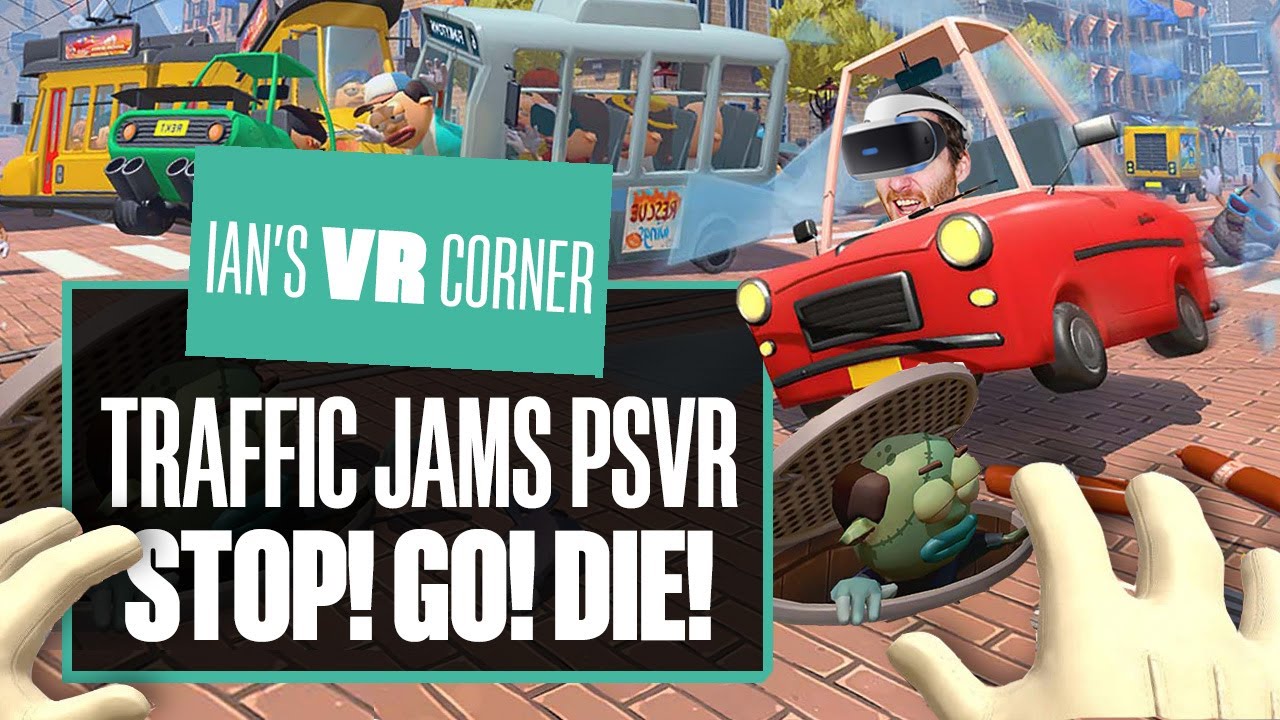 STOP! GO! DIE! Traffic Jams PSVR Gameplay Is Only Fun If You Play It