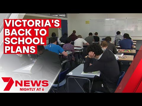 Victoria’s back to school COVID safe plans ramp up | 7NEWS - The Global ...