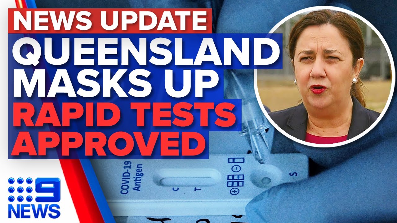 Queensland introduces mask restrictions, COVID19 rapid testing approved 9 News Australia
