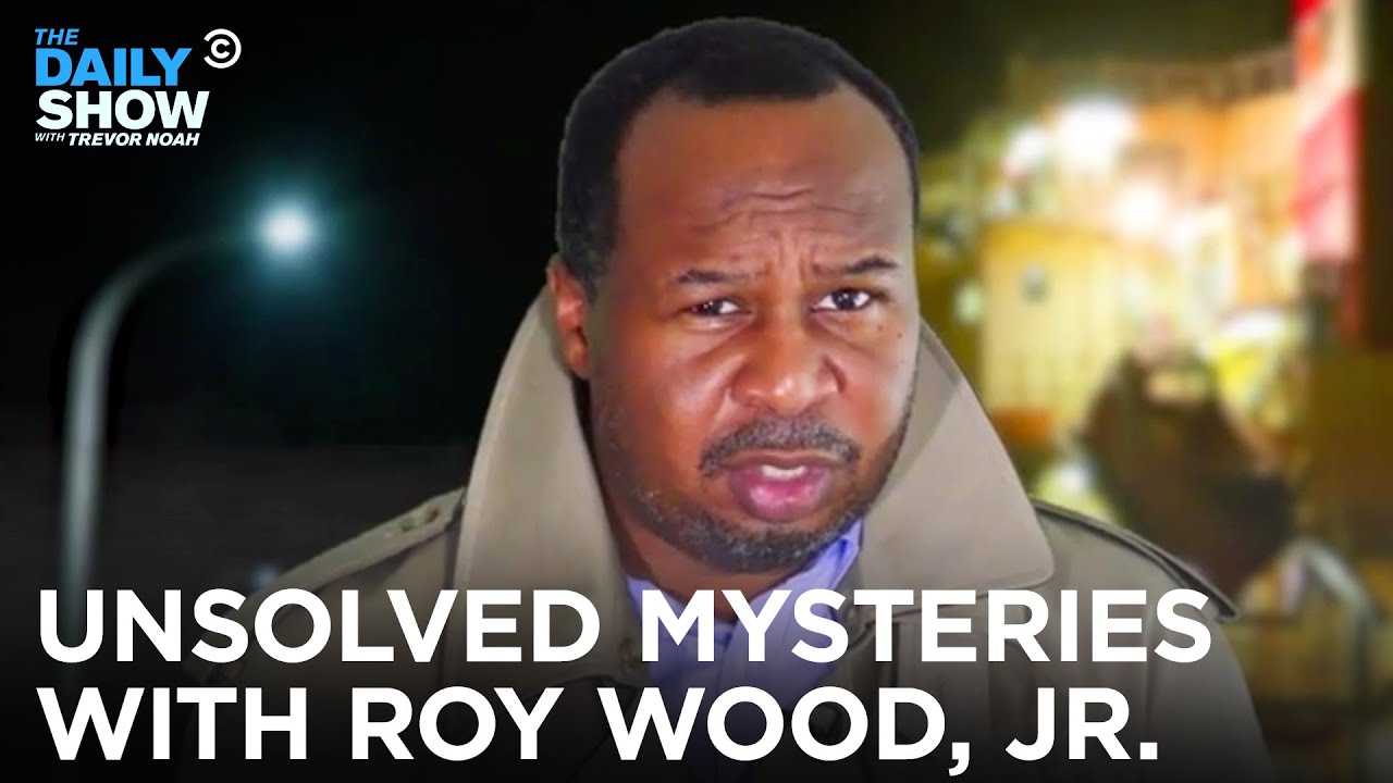 The Best of Unsolved Mysteries with Roy Wood, Jr. The Daily Show