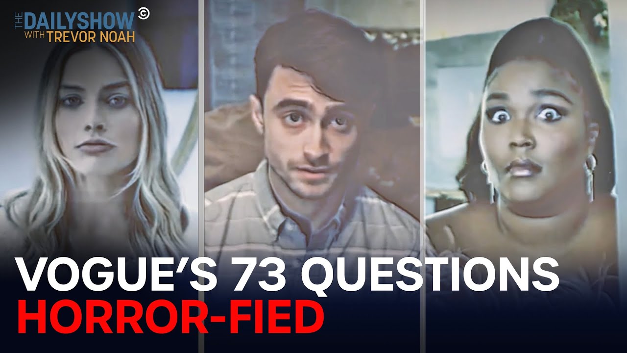 Vogue’s 73 Questions But Make It Horror | The Daily Show - The Global ...