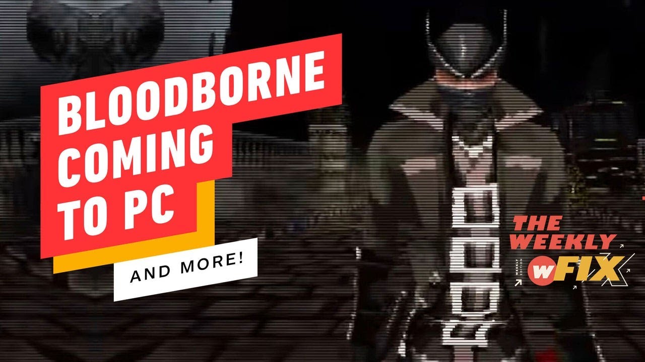 Bloodborne Makes Its Way to PC, Game Pass Takes November, and More! IGN The Weekly Fix The