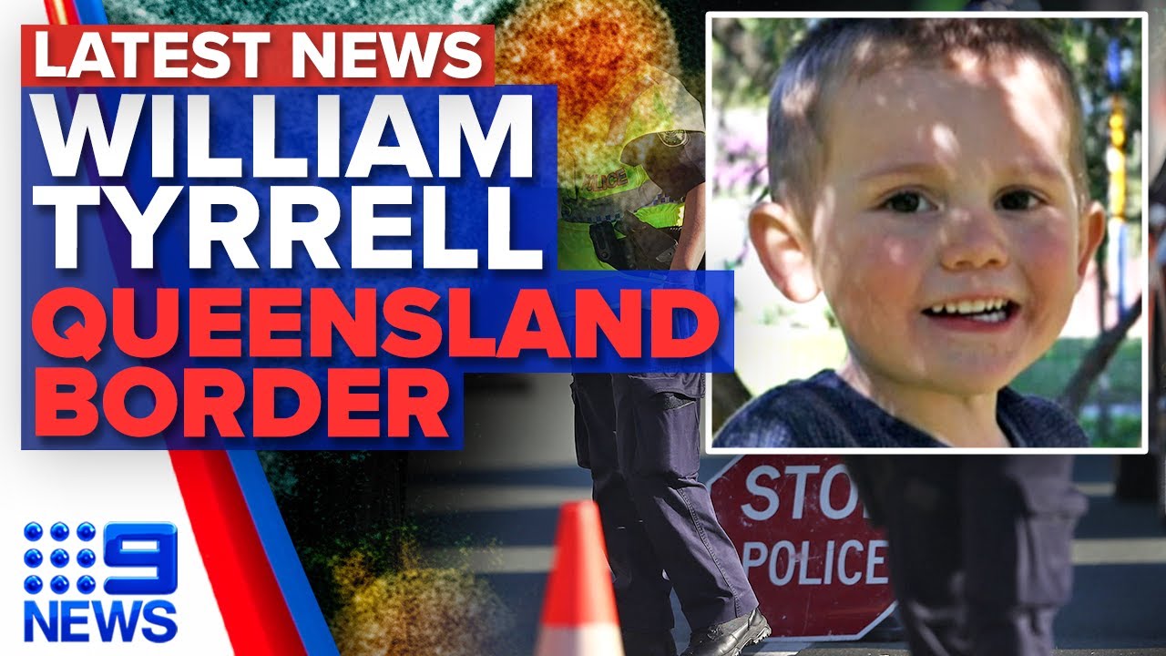 New search for William Tyrrell's body underway, QLD border pass update