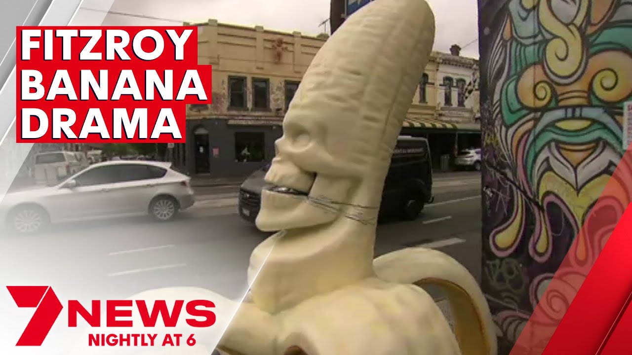 A bizarre banana sculpture is triggering a backlash in Fitzroy 7NEWS