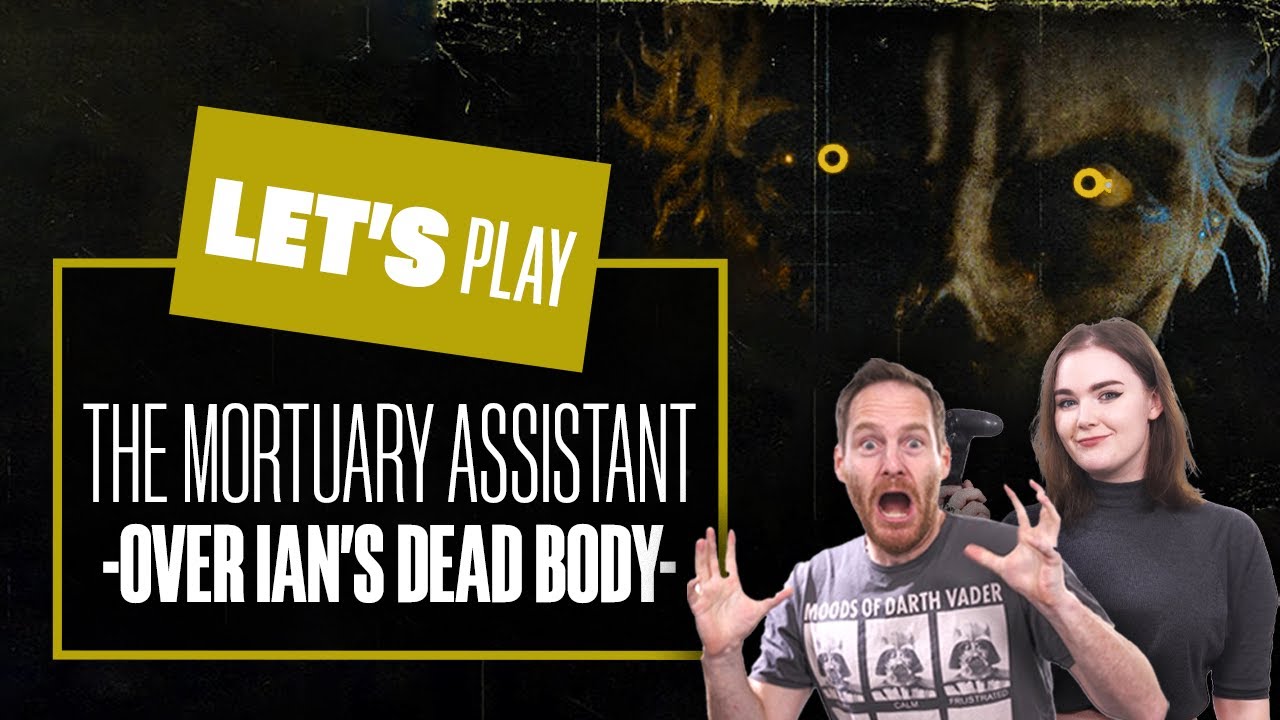 Let's Play The Mortuary Assistant Demo OVER IAN'S DEAD BODY! THE