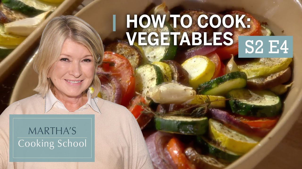 Martha Stewart Teaches You How to Cook Healthy Vegetables Martha's