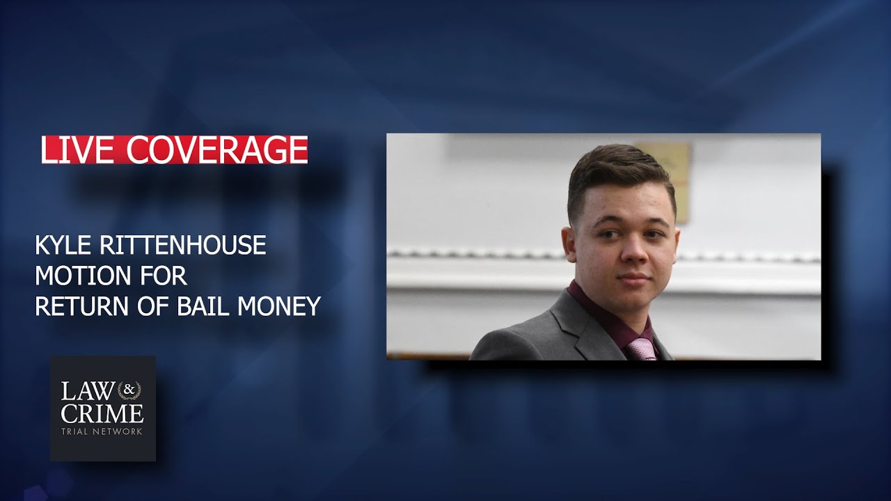 Watch Live Kyle Rittenhouse Motion for Return of Bail Money The Global Herald