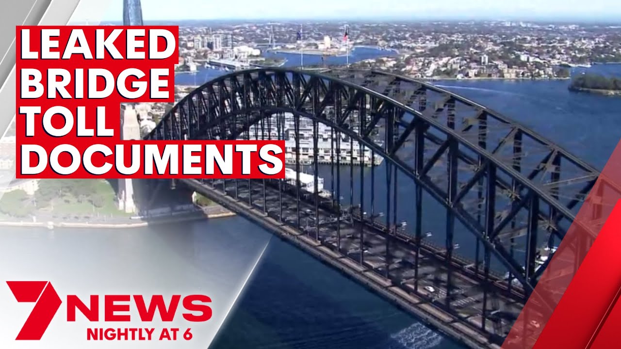 Leaked documents reveal plans for Sydney Harbour Bridge toll 7NEWS