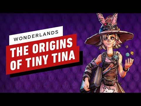 Tiny Tina's Wonderlands: The Origins of Borderlands' Tiny Tina - The