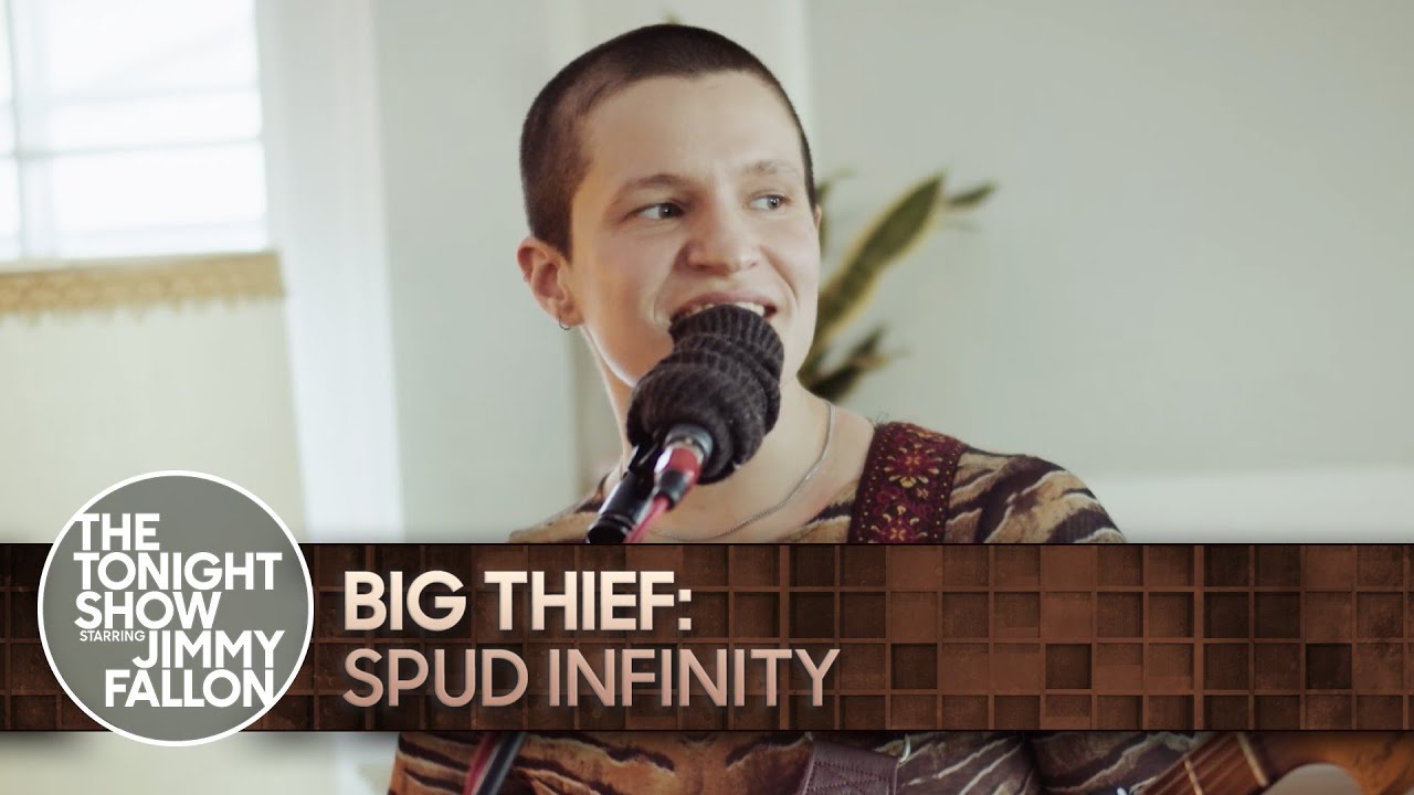 Big Thief: Spud Infinity | The Tonight Show Starring Jimmy Fallon - The ...