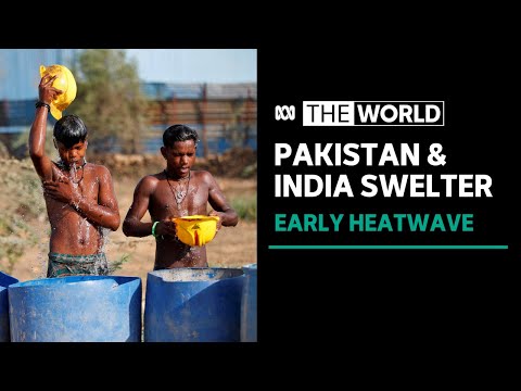 Early heatwave sees India and Pakistan swelter through record high ...