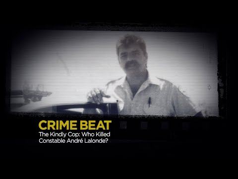 Crime Beat: The Kindly Cop — Who Killed Constable André Lalonde? | S3 ...