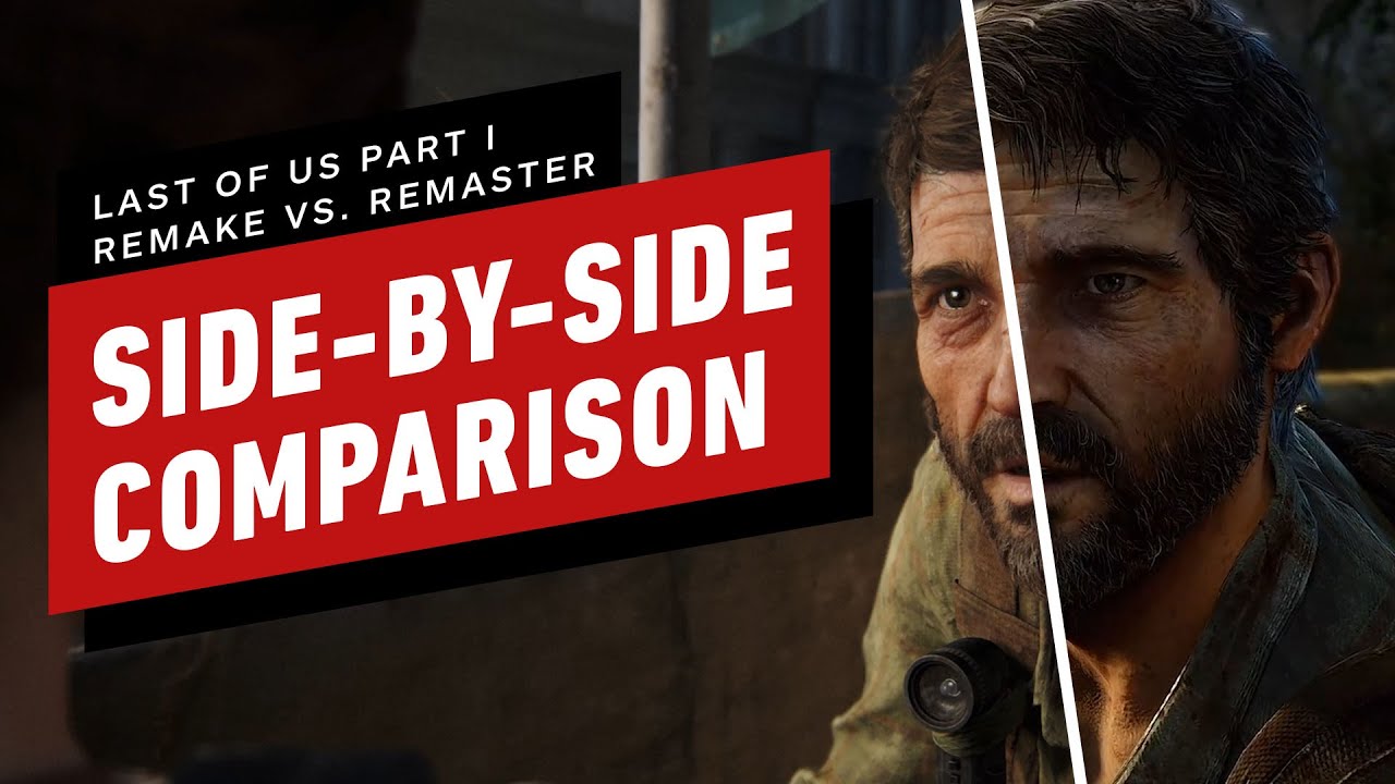 The Last of Us Pt I Remake Vs. Remaster SideBySide Comparison