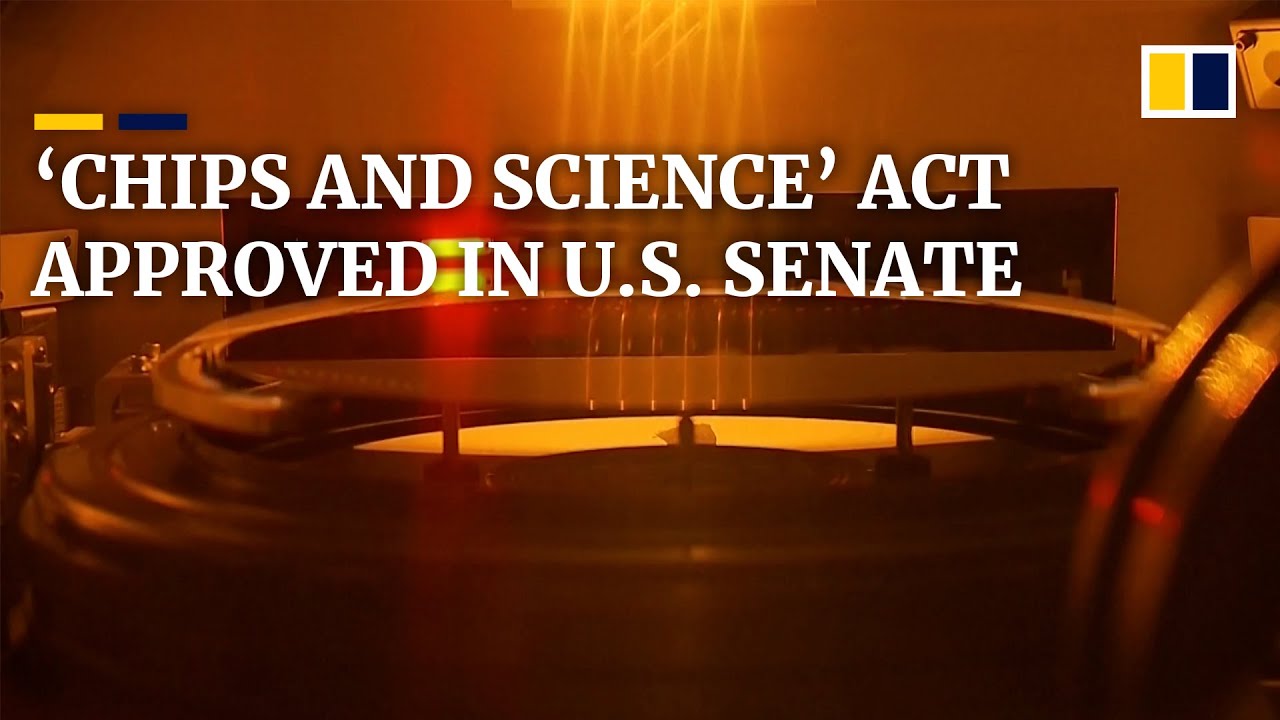 US Senate passes ‘Chips and Science’ act to compete with China’s ...