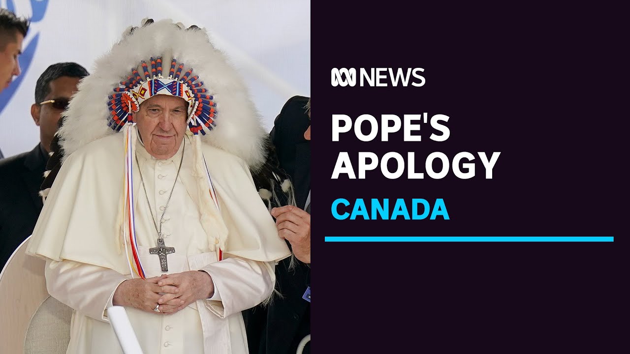 Pope Francis apologises to Canada's Indigenous people | ABC News - The ...