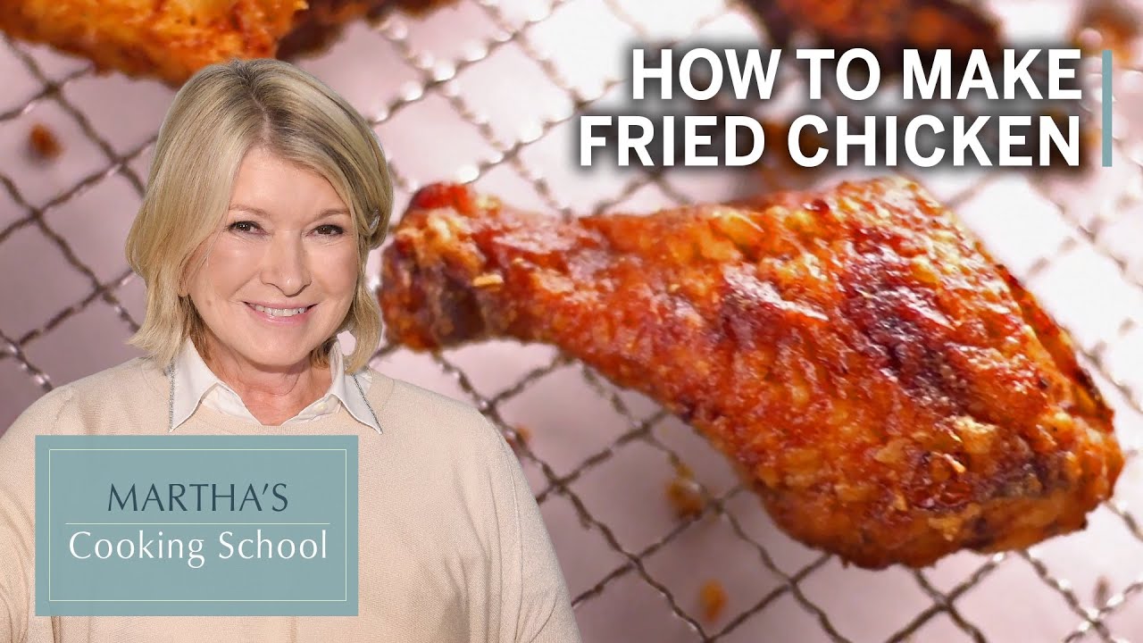How to Make Martha Stewart's Fried Chicken Martha's Cooking School