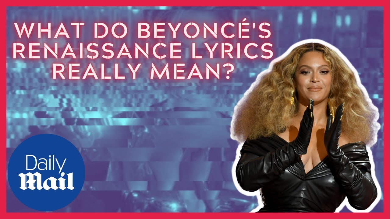 What do the Beyonce lyrics on Renaissance album actually mean? - The ...