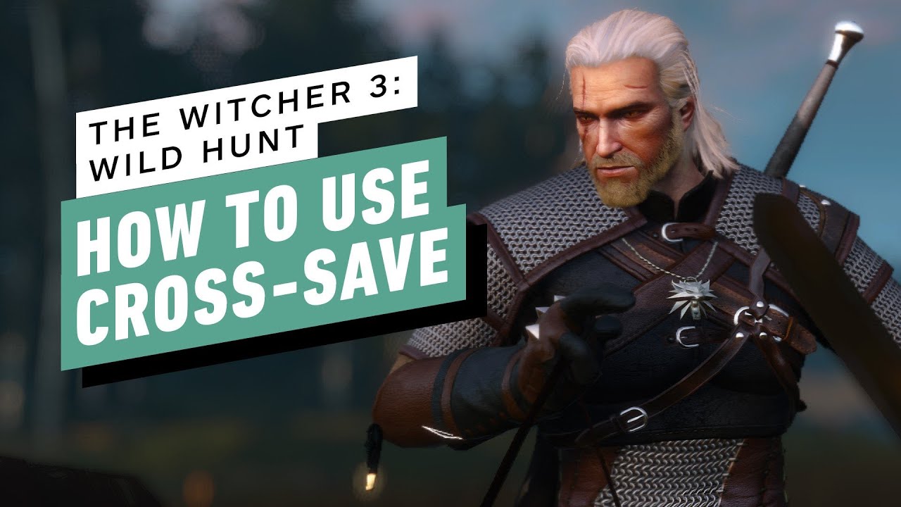 The Witcher 3 How to Use Cross Save The Global Herald