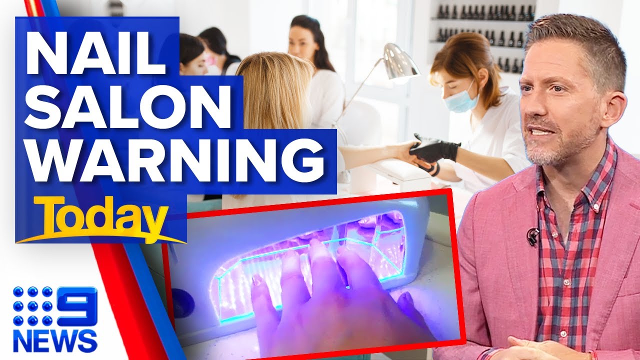 New study links nail salon UV lamps to skin cancer 9 News Australia The Global Herald