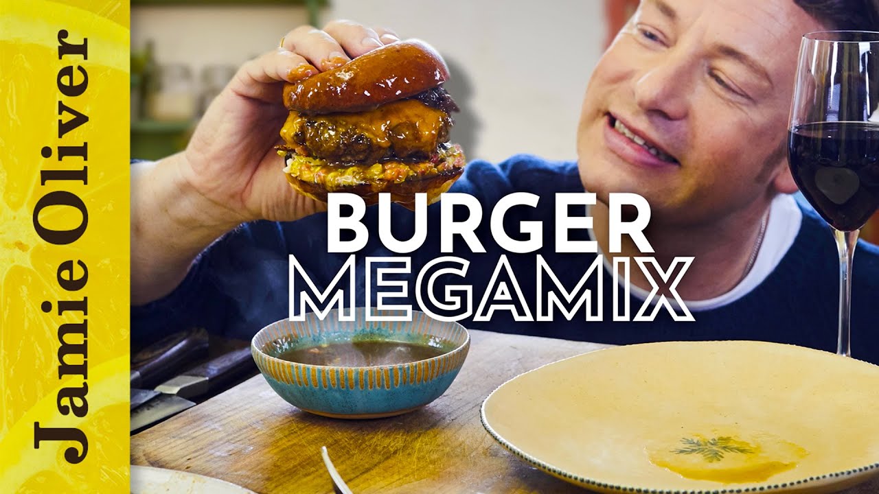 Burger Megamix | Jamie Oliver - The Global Herald