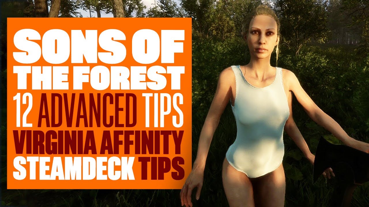 12 Advanced Sons Of The Forest Tips STEAMDECK TIPS AND VIRGINIA