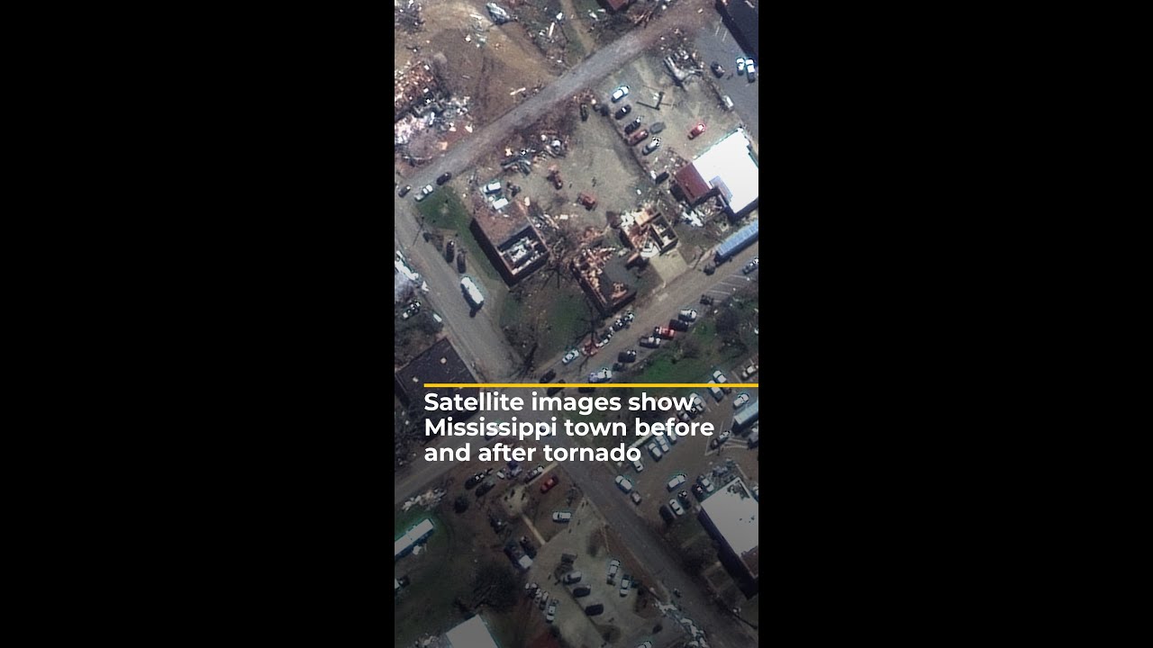 Satellite images show Mississippi town before and after tornado | AJ # ...