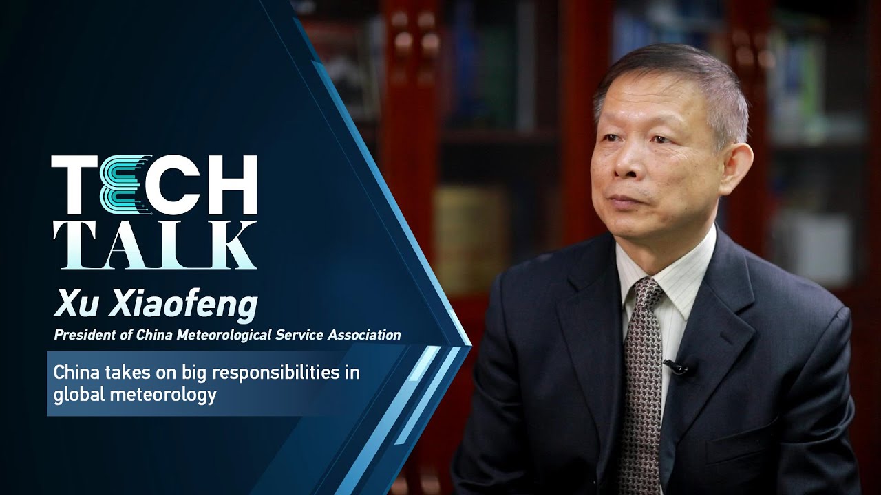Tech Talk: China takes on big responsibilities in global meteorology ...