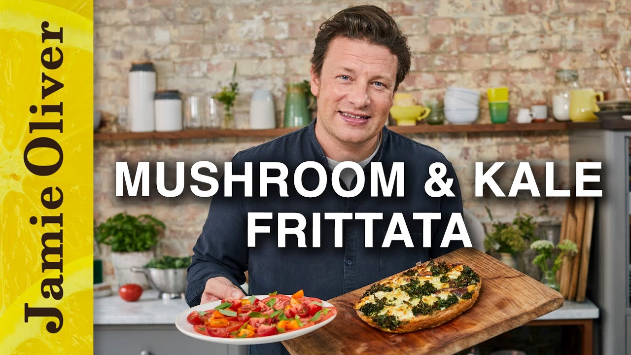 Mighty Mushroom and Kale Frittata | Jamie Oliver - The Global Herald