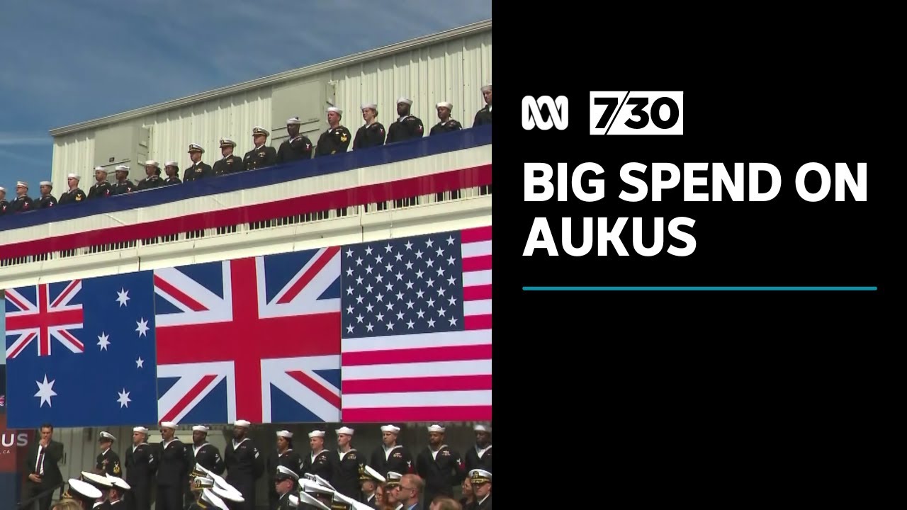 Australian nuclear submarines to cost up to 368 billion as further details revealed 7.30