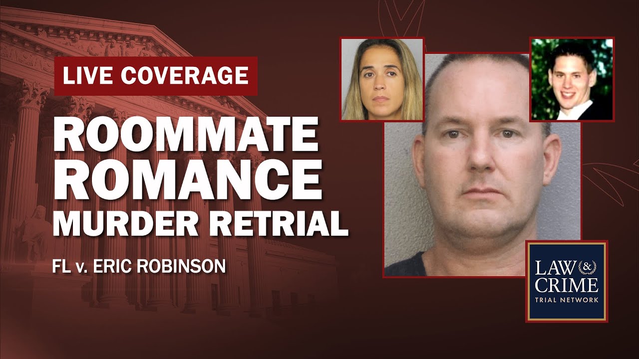 WATCH LIVE Roommate Romance Murder Retrial FL v. Eric Robinson Day