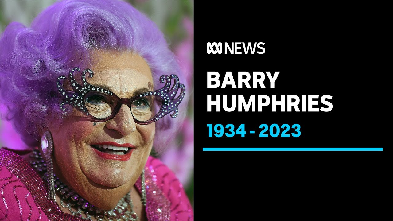 Barry Humphries, satirist and creator of Dame Edna, dies aged 89