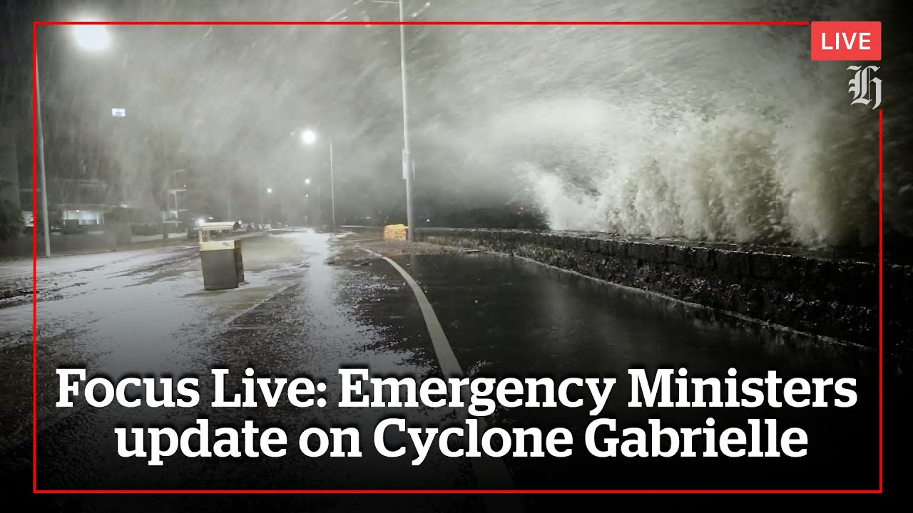 Focus Live: Emergency Ministers give an update on Cyclone Gabrielle