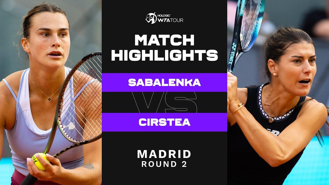Aryna Sabalenka vs. Sorana Cirstea | 2023 Madrid Round 2 | WTA Match ...