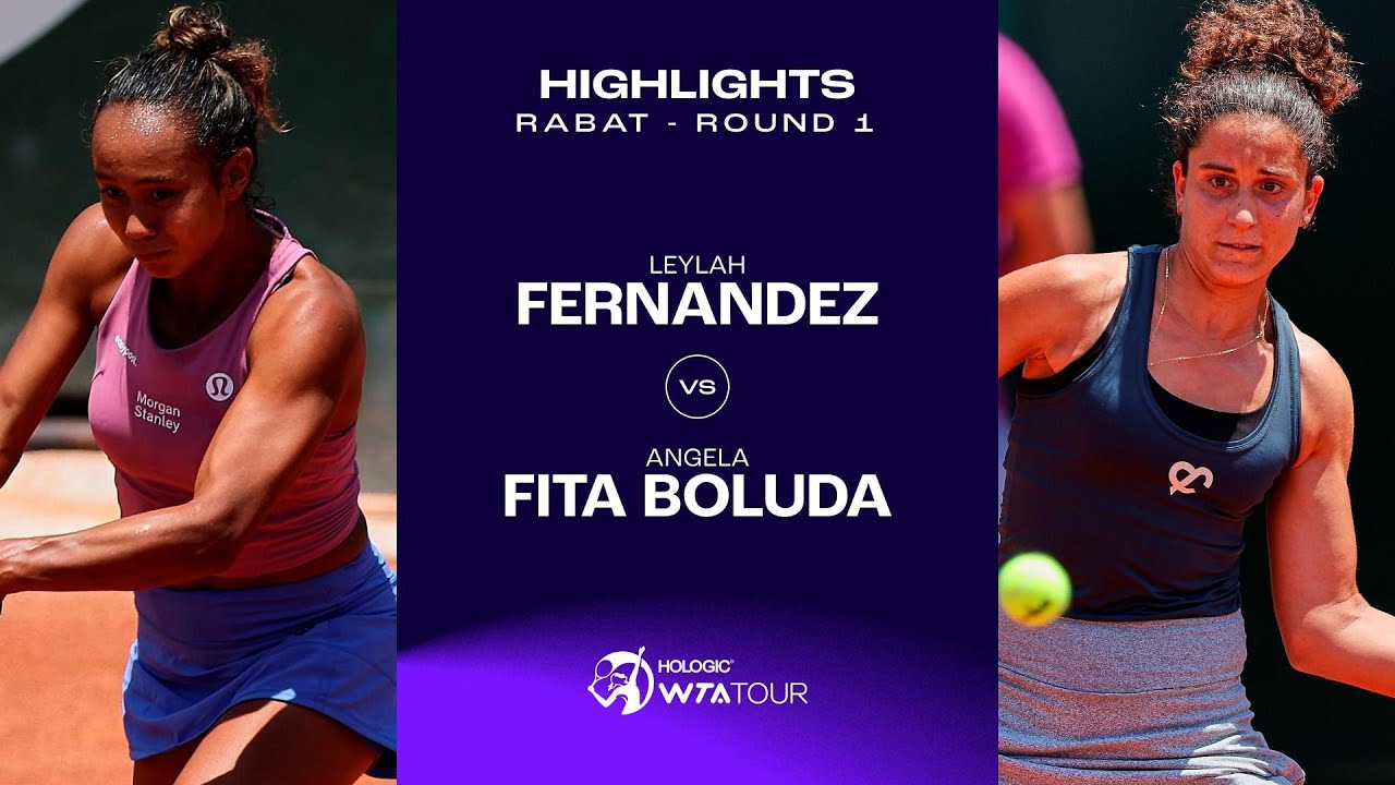 Leylah Fernandez Vs Angela Fita Boluda 2023 Rabat Round 1 Wta