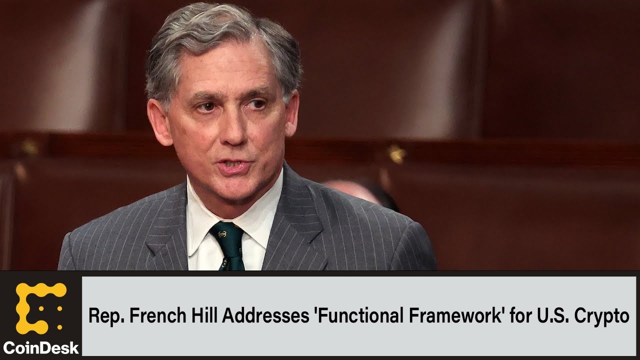 Rep. French Hill Addresses Significance of 'Functional Framework' for Crypto in the U.S. The