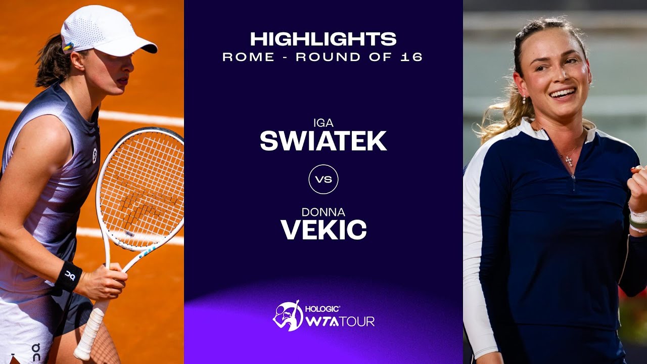 Iga Swiatek vs. Donna Vekic 2023 Rome Round Of 16 WTA Match Highlights The Global Herald