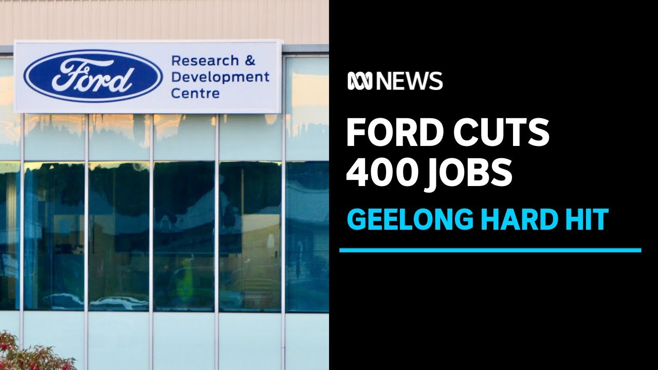 Ford set to cut 400 jobs with Geelong workers most affected ABC News