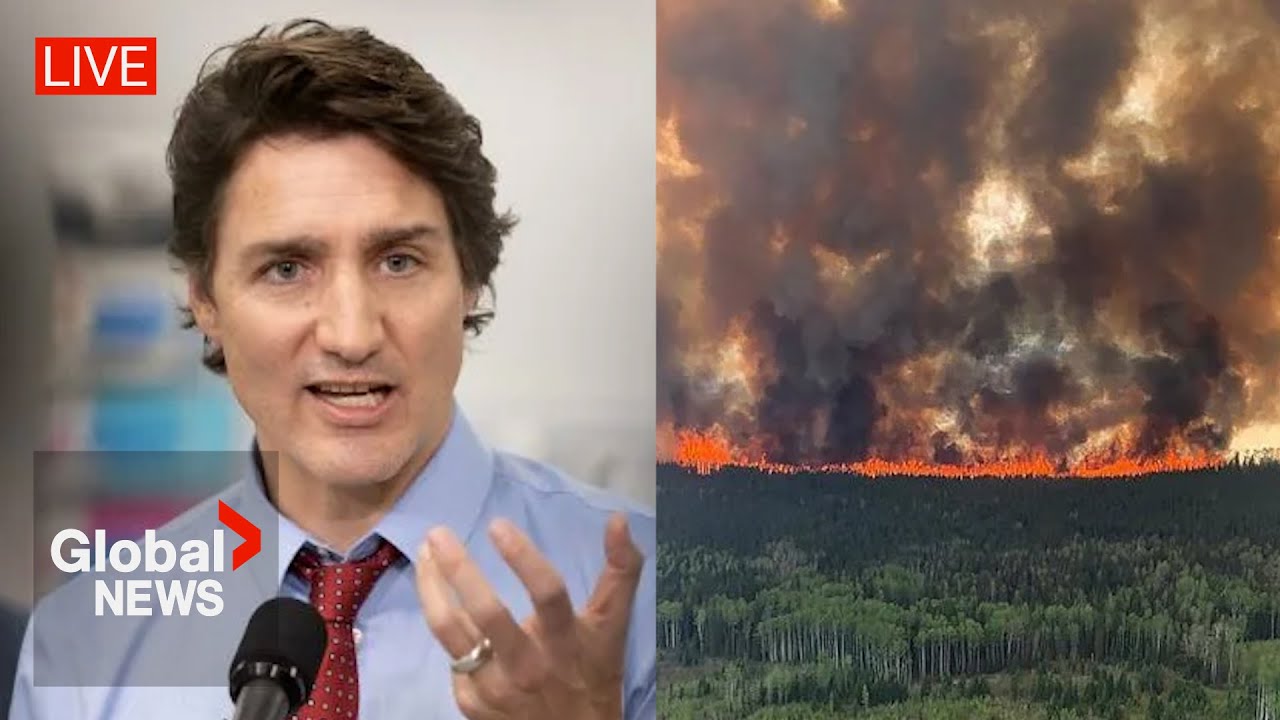 Wildfires in Canada: Trudeau, ministers provide updates on ongoing ...
