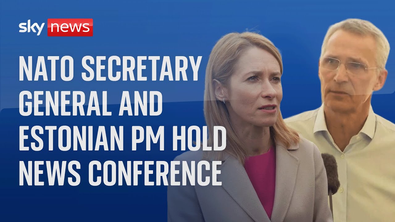 Watch live: NATO secretary general and Estonia's Prime Minister hold ...