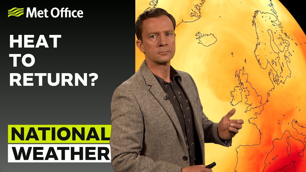 05/07/23 – Heat to return? – Afternoon Weather Forecast UK – Met Office
