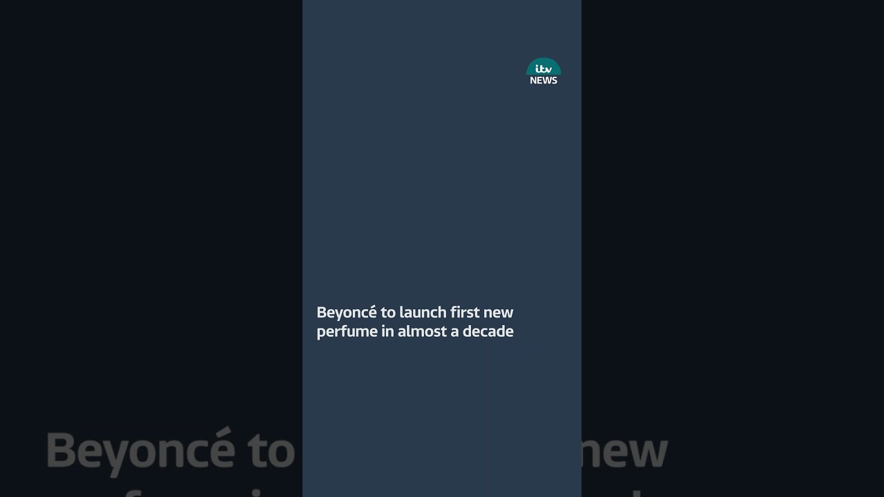 Beyoncé to launch first new perfume in almost a decade #ITVnews # ...