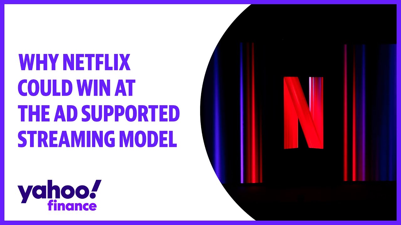 Netflix has the strength to win at 'ad supported streaming model